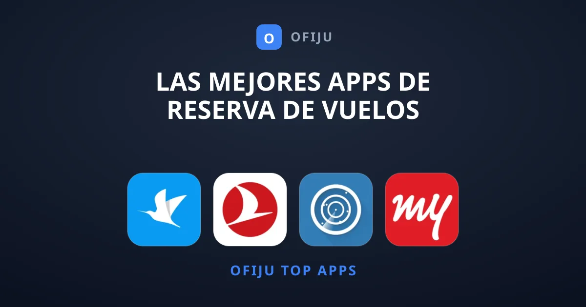 Las Mejores Apps de Reserva de Vuelos Recomendadas